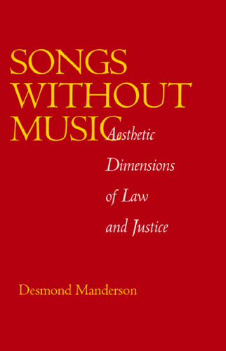 Songs without Music: Aesthetic Dimensions of Law and Justice