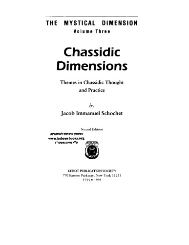 Chassidic Dimensions: Themes in Chassidic Thought and Practice (Mystical Dimension, Vol. 3)