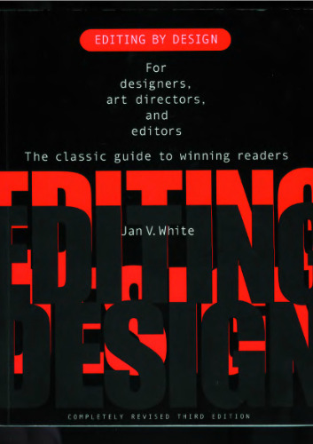 Editing by Design: For Designers, Art Directors, and Editors--the Classic Guide to Winning Readers