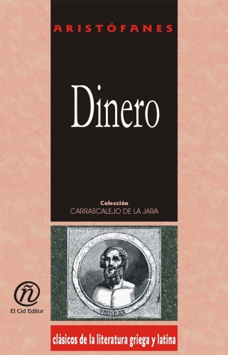 Dinero Money (Coleccion Clasicos De La Literatura Griega Y Latina Carrascalejo De La Jara) (Spanish Edition)