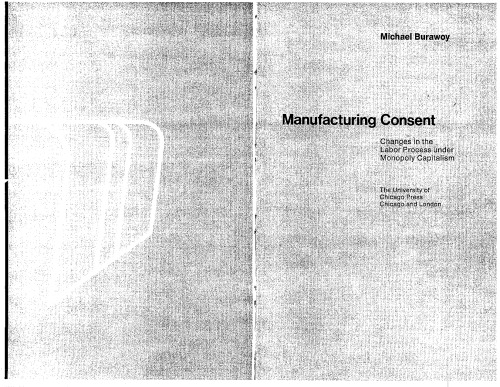 Manufacturing Consent: Changes in the Labor Process Under Monopoly Capitalism