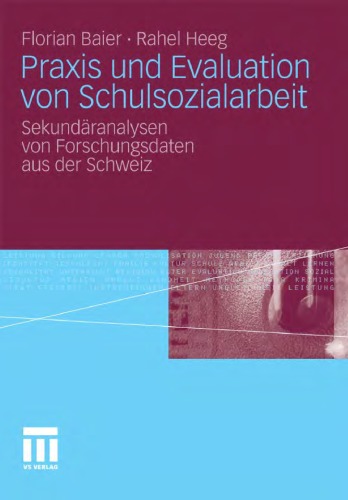 Praxis und Evaluation von Schulsozialarbeit: Sekundaranalysen von Forschungsdaten aus der Schweiz