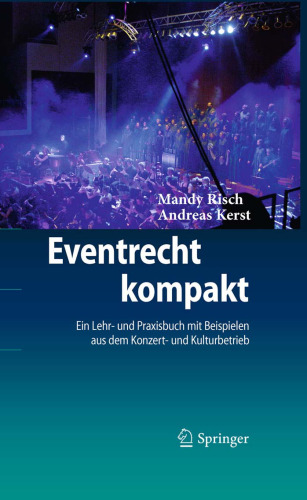 Eventrecht kompakt: Ein Lehr- und Praxisbuch mit Beispielen aus dem Konzert- und Kulturbetrieb