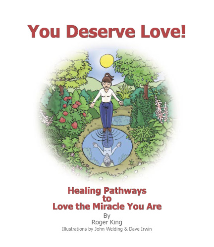You Deserve Love! - Healing Pathways to Love the Miracle You Are