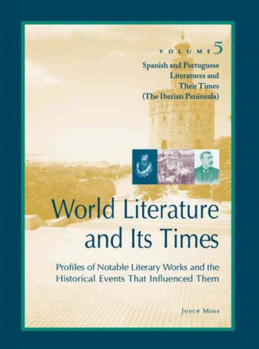 World Literature and Its Times, Volume 5: Spanish and Portuguese Literature and Their Times