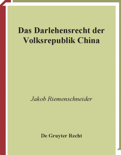 Das Darlehensrecht der Volksrepublik China (Schriften Zum Chinesischen Recht) (German Edition)