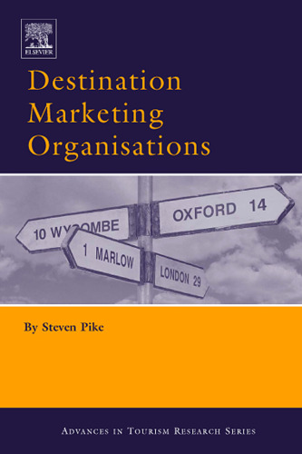 Destination Marketing Organisations: Bridging Theory and Practice (Advances in Tourism Research)