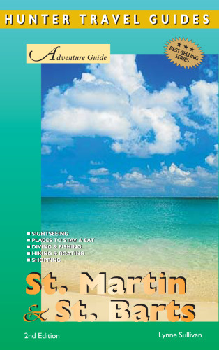 Adventure Guide to St. Martin & St. Barts, 2nd Edition (Hunter Travel Guides)