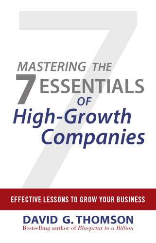 Mastering the 7 Essentials of High-Growth Companies: Effective Lessons to Grow Your Business