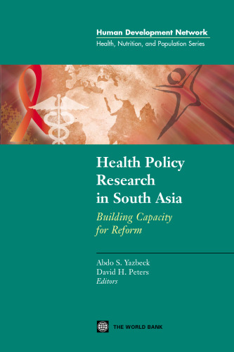 Health Policy Research in South Asia: Building Capacity for Reform (Health, Nutrition and Population Series)