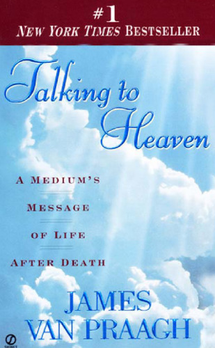 Talking to Heaven: A Medium's Message of Life After Death