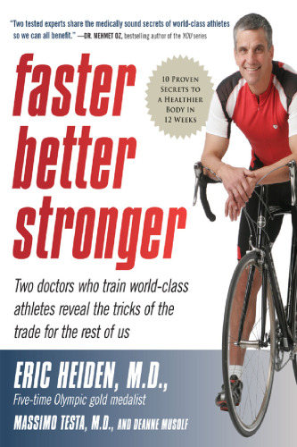 Faster, Better, Stronger: 10 Proven Secrets to a Healthier Body in 12 Weeks