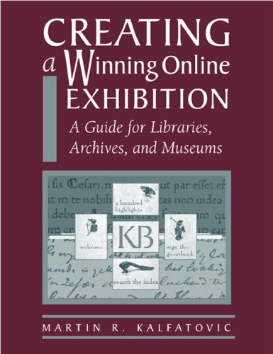 Creating a Winning Online Exhibition: A Guide for Libraries, Archives, and Museums