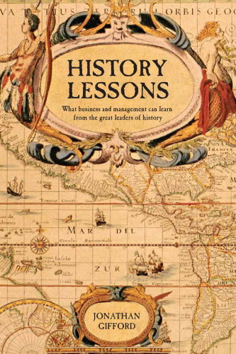 History Lessons: What business and management can learn from the great leaders of history