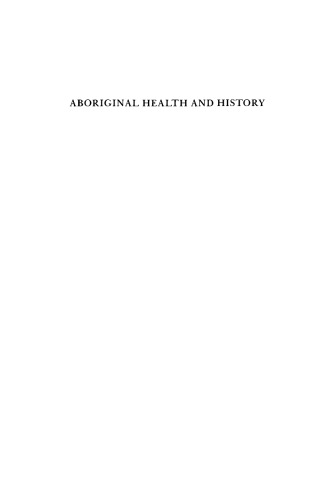 Aboriginal Health and History: Power and Prejudice in Remote Australia