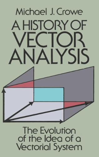 A History of Vector Analysis: The Evolution of the Idea of a Vectorial System