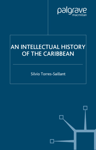 An Intellectual History of the Caribbean (New Directions in Latino American Culture)