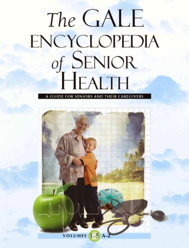 Gale Encyclopedia of Senior Health: A Guide for Seniors and Their Caregivers