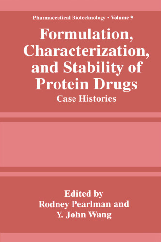 Formulation, Characterization, and Stability of Protein Drugs: Case Histories (Pharmaceutical Biotechnology, 9)