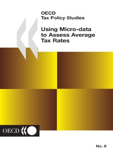 Using Micro-Data to Assess Average Tax Rates: Oecd Tax Policy Studies No. 8 (Oecd Tax Policy Studies)