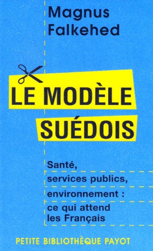 Le modele suedois : Sante, services publics, environnement : ce qui attend les Francais