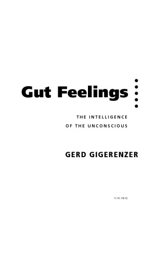 Gut Feelings: The Intelligence of the Unconscious