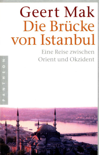 Die Brucke von Istanbul: Eine Reise zwischen Orient und Okzident
