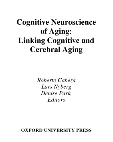 Cognitive Neuroscience of Aging: Linking Cognitive and Cerebral Aging