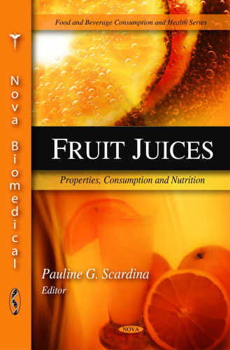 Fruit Juices: Properties, Consumption and Nutrition (Food and Beverage Consumption and Health)