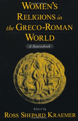 Women's Religions in the Greco-Roman World: A Sourcebook
