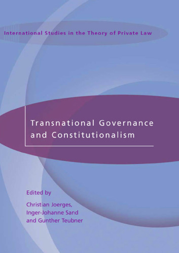 Transnational Governance and Constitutionalism (International Studies in the Theory of Private Law)