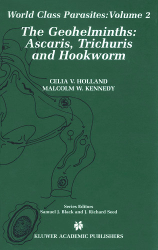 The Geohelminths:: Ascaris, Trichuris and Hookworm (World Class Parasites)