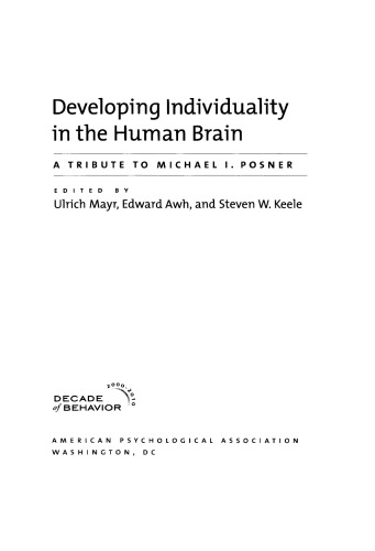 Developing Individuality In The Human Brain: A Tribute To Michael I. Posner (Decade of Behavior)