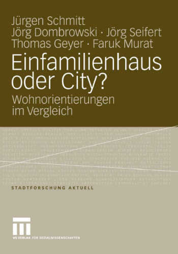 Einfamilienhaus oder City?: Wohnorientierungen im Vergleich