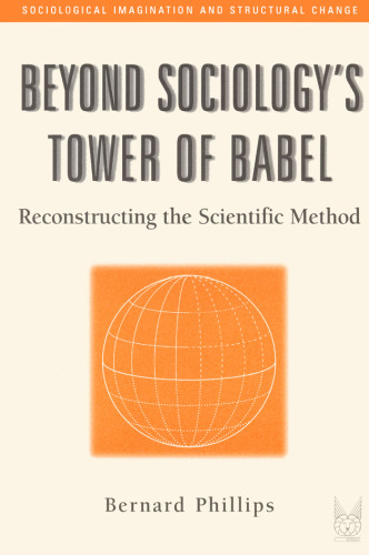 Beyond Sociology’s Tower of Babel: Reconstructing the Scientific Method