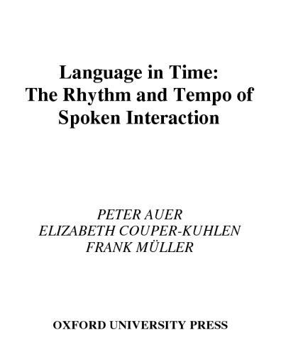 Language in Time: The Rhythm and Tempo of Spoken Interaction (Oxford Studies in Sociolinguistics)