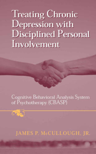 Treating Chronic Depression with Disciplined Personal Involvement: Cognitive Behavioral Analysis System of Psychotherapy (CBASP)