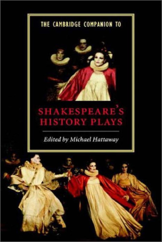 The Cambridge Companion to Shakespeare's History Plays (Cambridge Companions to Literature)