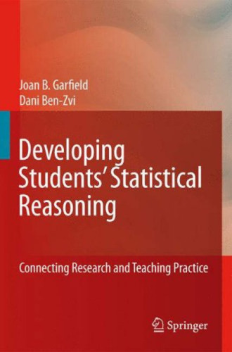 Developing Students Statistical Reasoning: Connecting Research and Teaching Practice