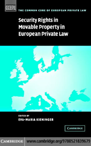 Security Rights in Movable Property in European Private Law (The Common Core of European Private Law)