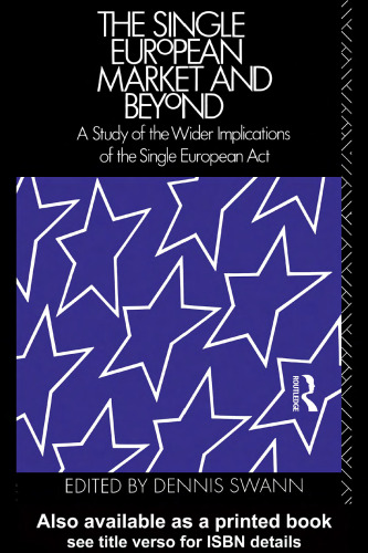 The Single European Market and Beyond: A Study of the Wider Implications of the Single European Act