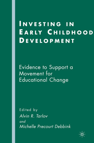 Investing in Early Childhood Development: Evidence to Support a Movement for Educational Change