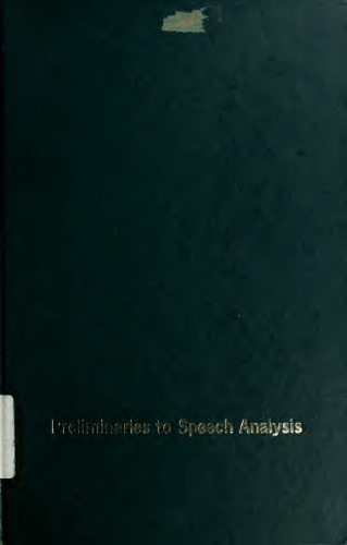 Preliminaries to Speech Analysis: The Distinctive Features and Their Correlates