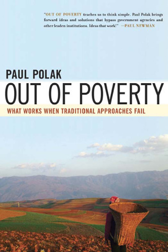 Out of Poverty: What Works When Traditional Approaches Fail (BK Currents (Hardcover))