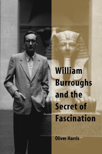 William Burroughs and the Secret of Fascination