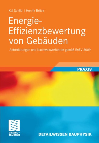 Energie-Effizienzbewertung von Gebäuden: Anforderungen und Nachweisverfahren gemäß EnEV 2009