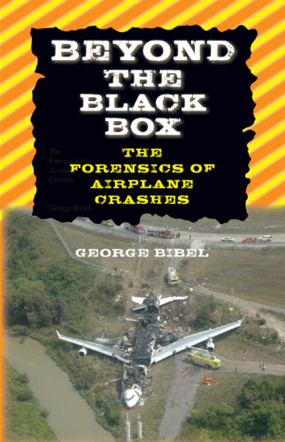 Beyond the Black Box: The Forensics of Airplane Crashes