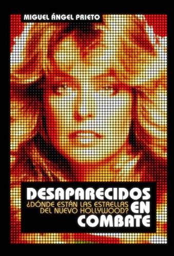 Desaparecidos En Combate:  ¿dónde están las estrellas del nuevo Hollywood?