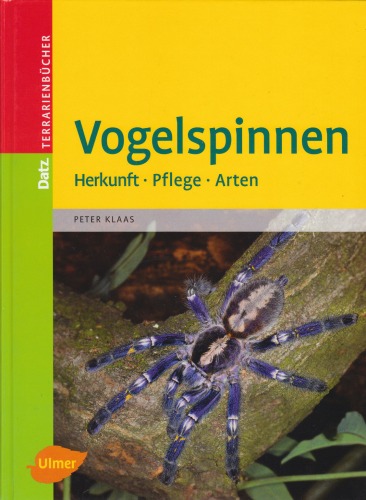 Vogelspinnen. Herkunft, Pflege, Arten, 3.Auflage