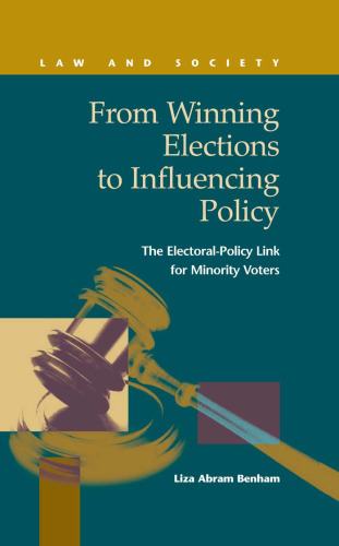 From Winning Elections to Influencing Policy: The Electoral-policy Link for Minority Voters (Law and Society)